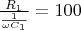 $\frac{R_1}{\frac{1}{\omega C_1}} = 100$