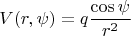 $$V(r,\psi)=q\frac{\cos \psi}{r^2}$$