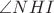$\angle NHI$