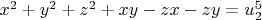 $x^2+y^2+z^2+xy-zx-zy=u_2^5$