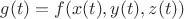 $g(t) = f(x(t), y(t), z(t))$