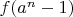 $f(a^n-1)$