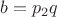 $b=p_2q$