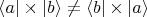 $\langle a | \times |b\rangle \neq \langle b | \times |a\rangle$