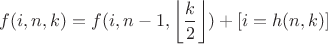 $$f(i,n,k)=f(i,n-1,\left\lfloor\frac{k}{2}\right\rfloor)+[i=h(n,k)]$$