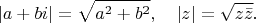 $$|a + bi| = \sqrt{a^2 + b^2},\quad |z| = \sqrt{z\bar z}.$$