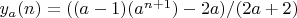 $y_a(n) = ((a-1)(a^{n+1}) - 2a)/(2a+2) $