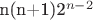 n(n+1)2^{n-2}