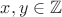 $x,y\in{\mathbb Z}$
