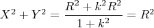 $X^2+Y^2=\dfrac{R^2+k^2R^2}{1+k^2}=R^2$