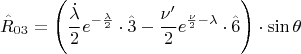 \[\hat R_{03}  = \left( {\frac{{\dot \lambda }}
{2}e^{ - \frac{\lambda }
{2}}  \cdot \hat 3 - \frac{{\nu '}}
{2}e^{\frac{\nu }
{2} - \lambda }  \cdot \hat 6} \right) \cdot \sin \theta \]