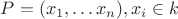 $P=(x_1,\ldots x_n),x_i\in k$
