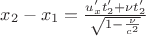 $x_2-x_1 = \frac {u_x'  t_2'+\nu t_2'} {\sqrt{1- \frac {\nu} {c^2}}}$