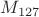 $M_{127}$ $M_{127}$