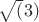 $\sqrt (3)$