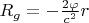 $R_g = - \frac{2\varphi}{c^2}r $