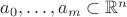 $a_0,\ldots ,a_m\subset\mathbb{R}^n$