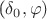(\delta_0, \varphi)