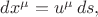 $dx^\mu=u^\mu\,ds,$ $dx^\mu=u^\mu\,ds,$