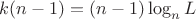 $k(n-1)=(n-1)\log_n L$