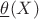 $\underline{\theta}(X)$