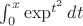 $\int_{0}^{x}\exp^{t^2}{dt}$