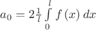 ${a_0} = 2\frac{1}{l}\int\limits_0^l {f\left( x \right)dx}$