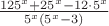 $\frac{125^x+25^x-12\cdot5^x}{5^x(5^x-3)}$
