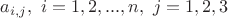 $a_{i,j}, \ i=1,2,...,n, \ j=1,2,3$