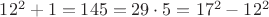$12^2+1= 145= 29\cdot 5 = 17^2-12^2$
