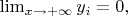 $\lim_{x\to +\infty}y_i = 0,$