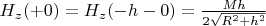 $H_z(+0) = H_z(-h-0) = \frac {Mh}{2\sqrt{R^2+h^2}}$