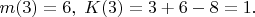 $m(3)=6,\;K(3)=3+6-8=1.$