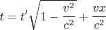 $$t=t'\sqrt{1-\frac{v^2}{c^2}}+\frac{vx}{c^2}$$