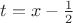 $t=x-\frac 1 2$