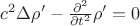 $c^2\Delta \rho'-\frac{\partial^2}{\partial t^2}\rho'=0$