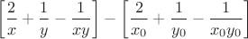 $$\left[\dfrac{2}{x}+\dfrac{1}{y}-\dfrac{1}{xy}\right]-\left[\dfrac{2}{x_0}+\dfrac{1}{y_0}-\dfrac{1}{x_0y_0}\right]$$