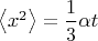 $\left\langle x^2\right\rangle =\dfrac{1}{3}\alpha t$