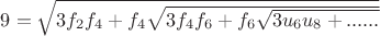 $9=\sqrt{3f_2f_4+f_4\sqrt{3f_4f_6+f_6\sqrt{3u_6u_8+......}}}$