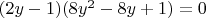 $(2y-1)(8y^2-8y+1)=0$