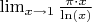 $\lim_{x\to 1} \frac{\pi\cdot x}{\ln(x)}$