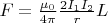 $F = \frac{\mu_0}{4 \pi} \frac{2I_1I_2}{r} L$