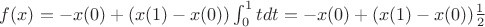 $f(x)=-x(0)+(x(1)-x(0))\int_0^1tdt=-x(0)+(x(1)-x(0))\frac{1}{2}$