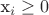 x_i \ge 0