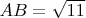$AB=\sqrt{11}$