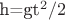 h=gt^2/2