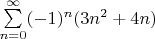 $\sum\limits_{n=0}^\infty (-1)^n(3n^2+4n)$