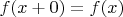 $f(x+0)=f(x)$
