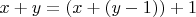 $x+y = (x+(y-1))+1$