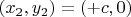 $(x_2,y_2)=(+c,0)$